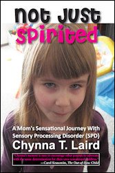 Not Just Spirited: A Mom's Sensational Journey with Sensory Processing Disorder (SPD)