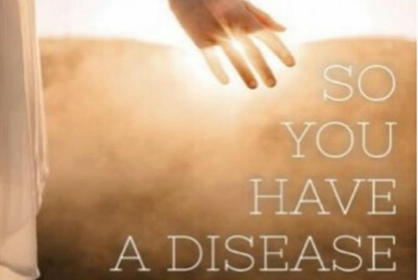 So You Have a Disease